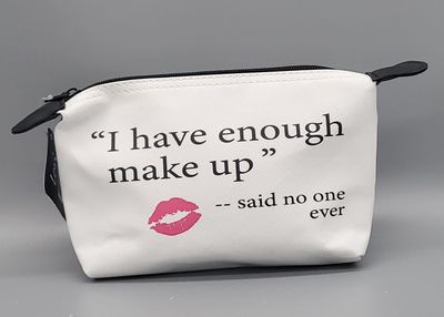 Make-up Case - &quot;I have enough . . .&quot;