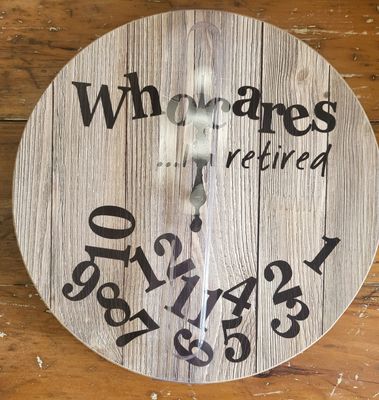 Clock - &quot;Who Cares ... I&#39;m Retired&quot;