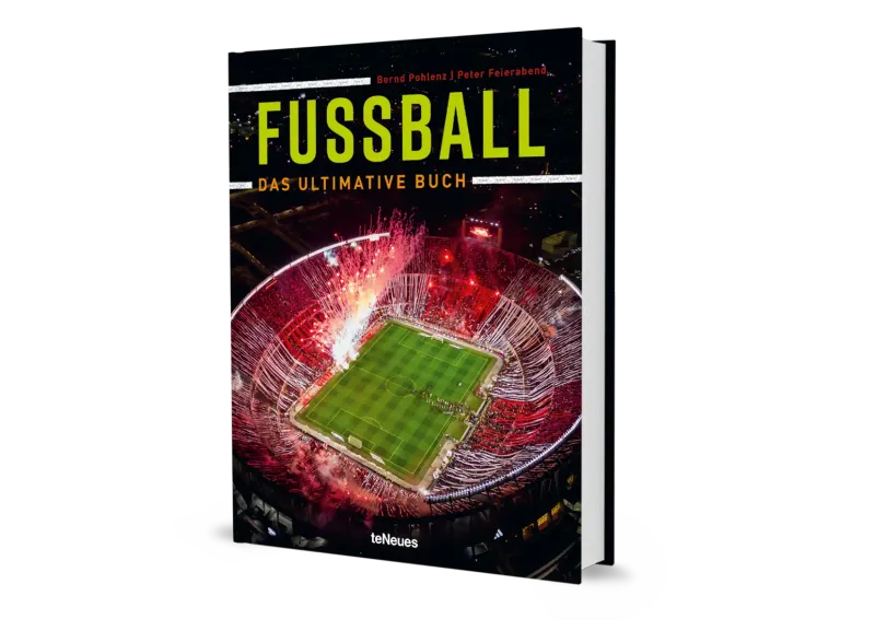 teNeues Fußball - Das ultimative Buch, Peter Feierabend &amp; Bernd Pohlenz