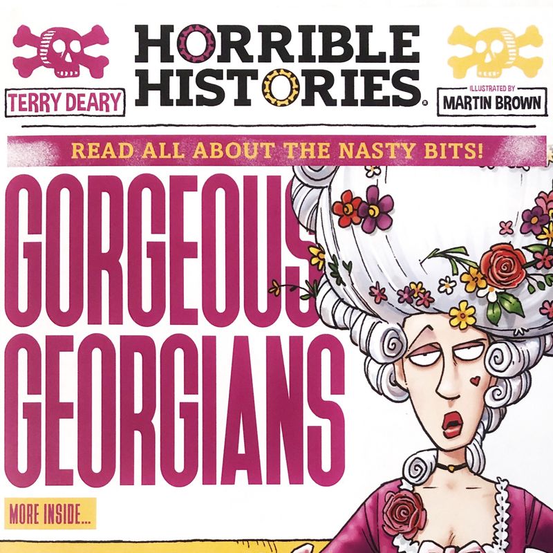 Gorgeous Georgians (Newspaper Edition) Horrible Histories