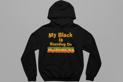 My Black is Standing On Business-Hoodie