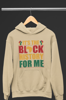 It&#39;s The Black History For Me-Hoodie