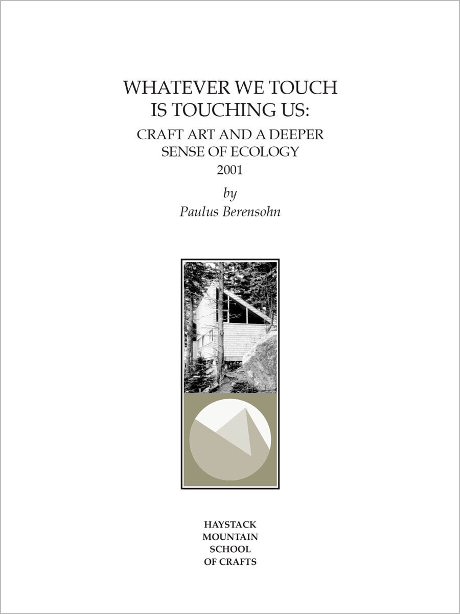 Whatever We Touch is Touching Us: Craft and a Deeper Sense of Ecology by Paulus Berensohn, #12