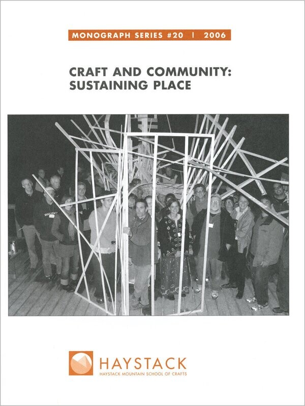 Craft and Community: Sustaining Place, Essays by Presenters at a 2006 Invitational Symposium,  #20