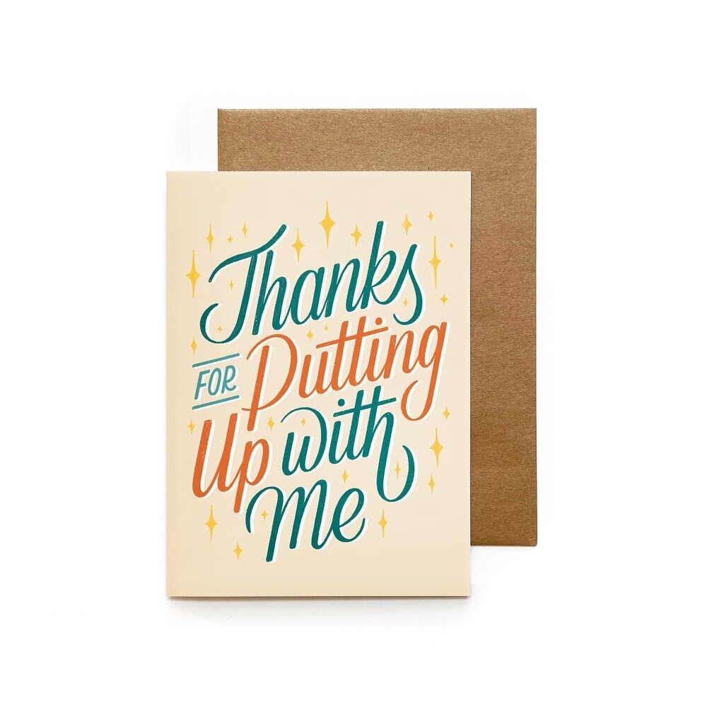 Thanks For Putting Up With Me Card
