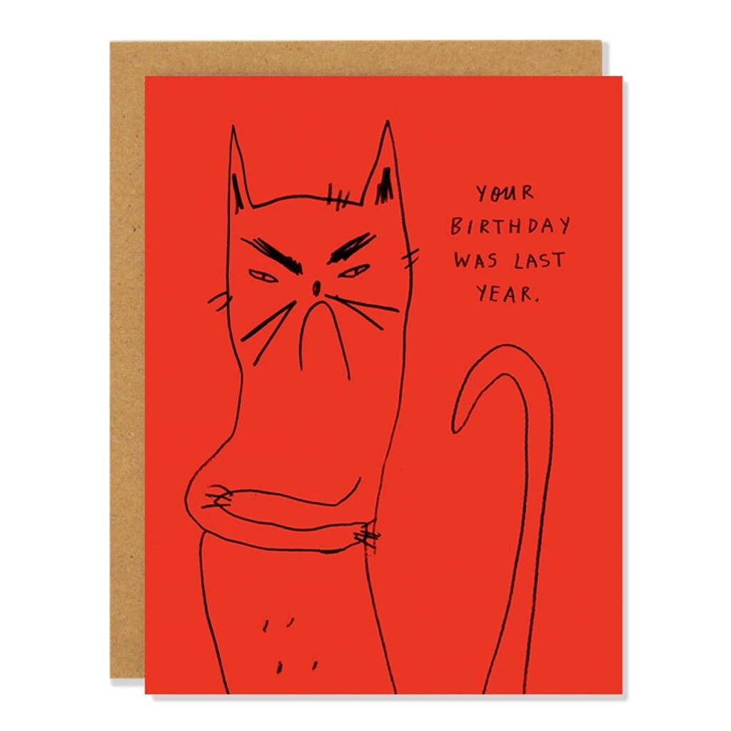 Your Birthday Was Last Year Card