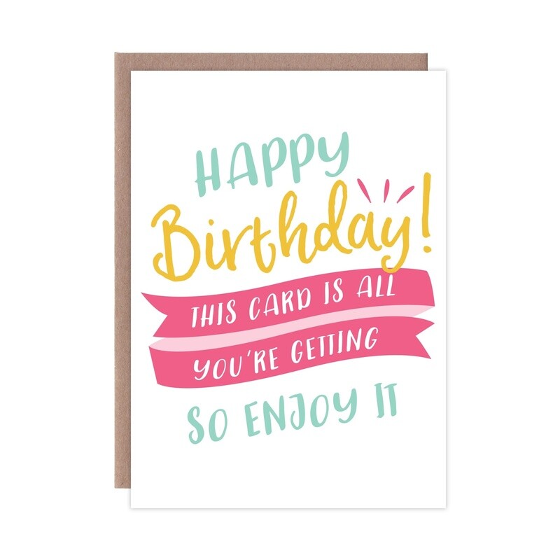 All You&#39;re Getting Birthday Card