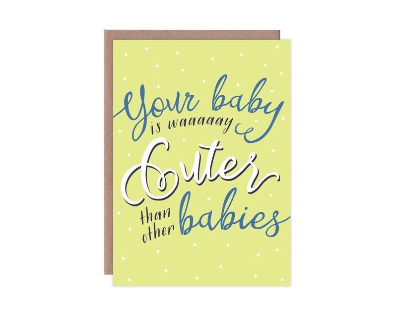 Your Baby Is Waaaay Cuter Than Other Babies Card