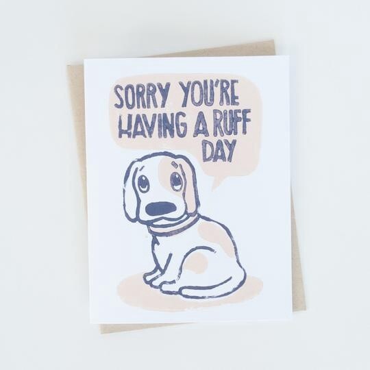 Sorry You're Having a Ruff Day Card