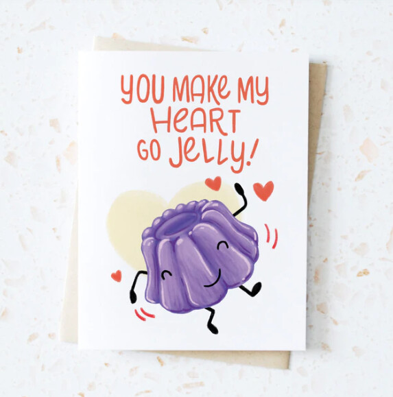 You make my heart go jelly