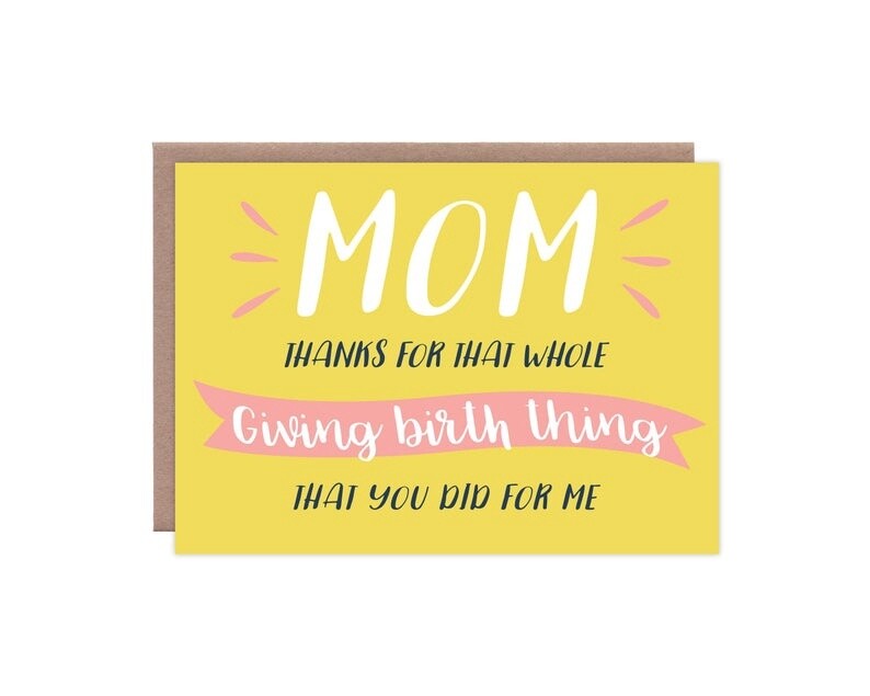 Thanks for Giving Birth Mother&#39;s Day Card