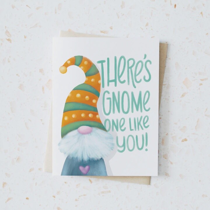 There&#39;s a Gnome One Like You Card