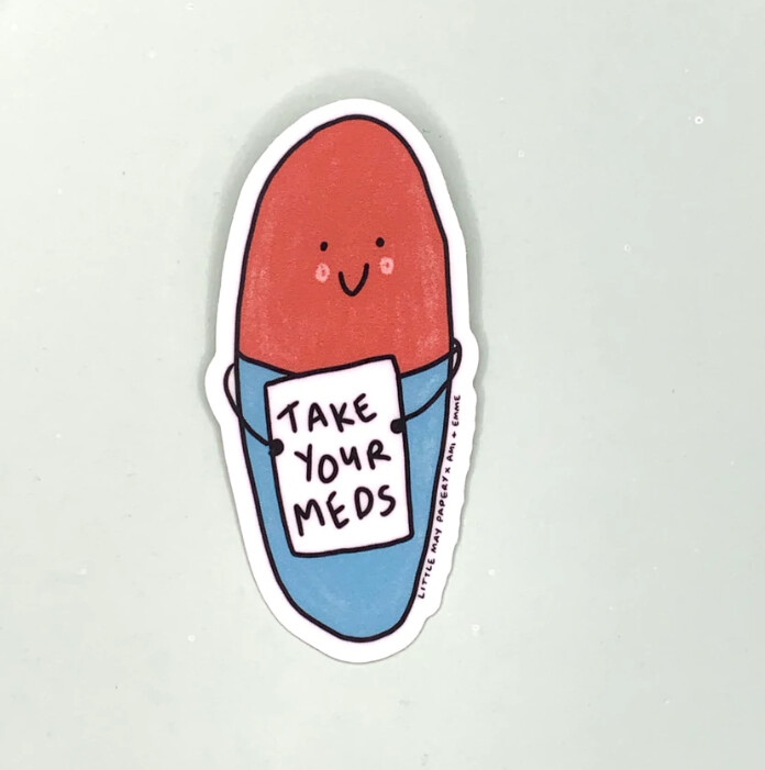 Take Your Meds Vinyl Sticker