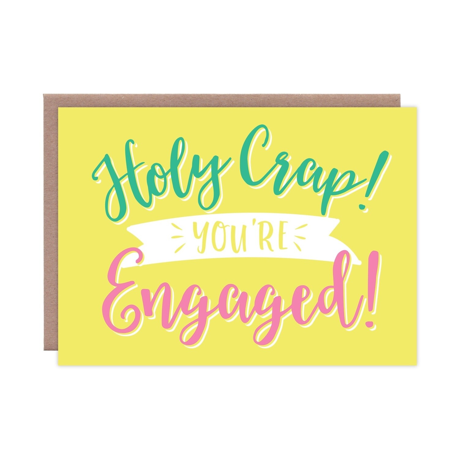 Holy Crap! You&#39;re Engaged