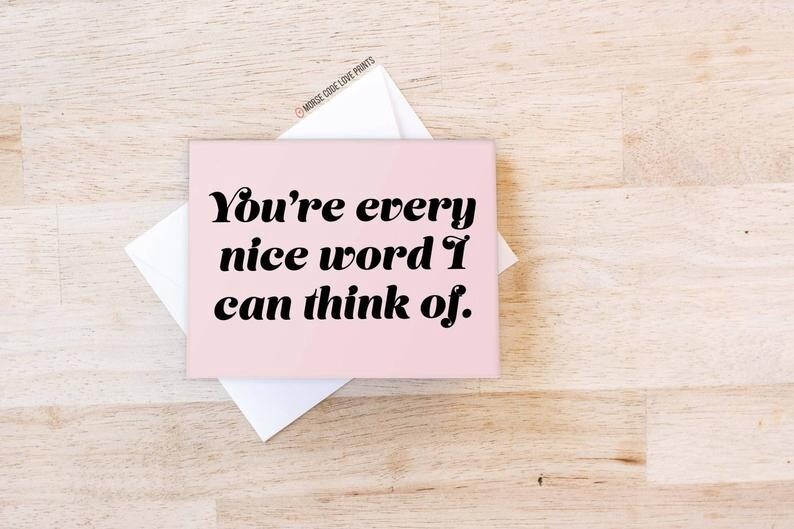 You're Every Nice Word I Can Think Of