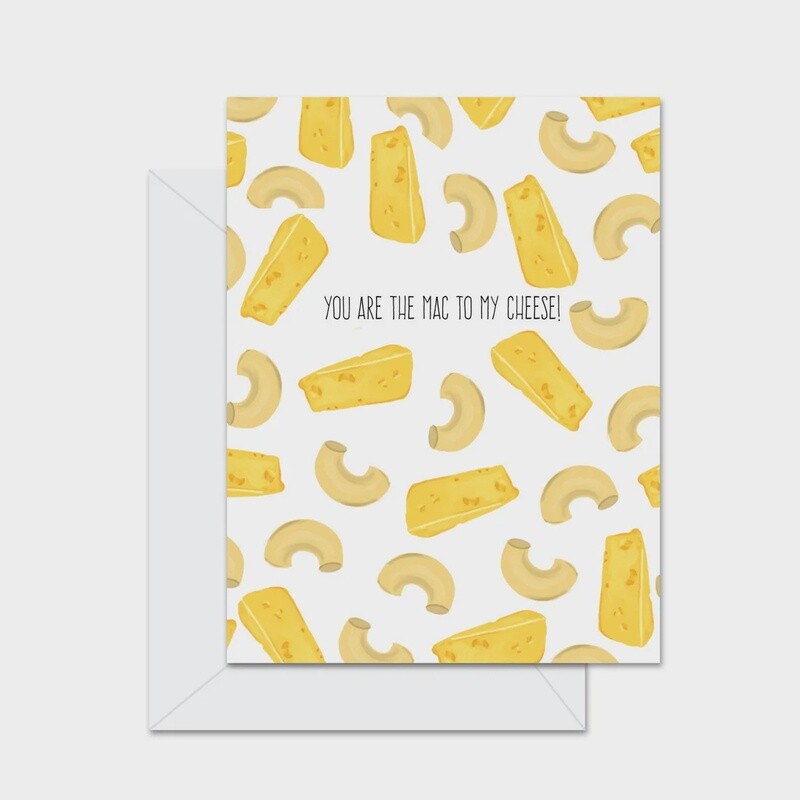 You Are The Mac To My Cheese
