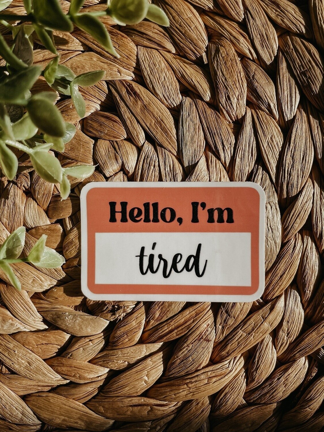 Hello, I’m tired Sticker