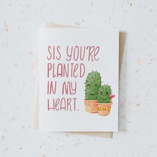 Sis Planted in my Heart Card