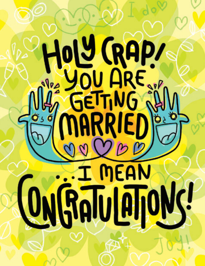 Holy Crap! You are Getting Married