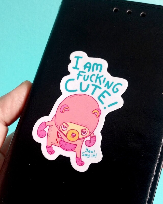 I am Fucking Cute Sticker