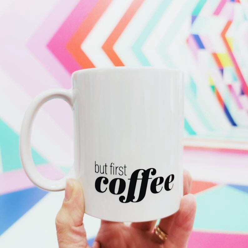 But First Coffee
