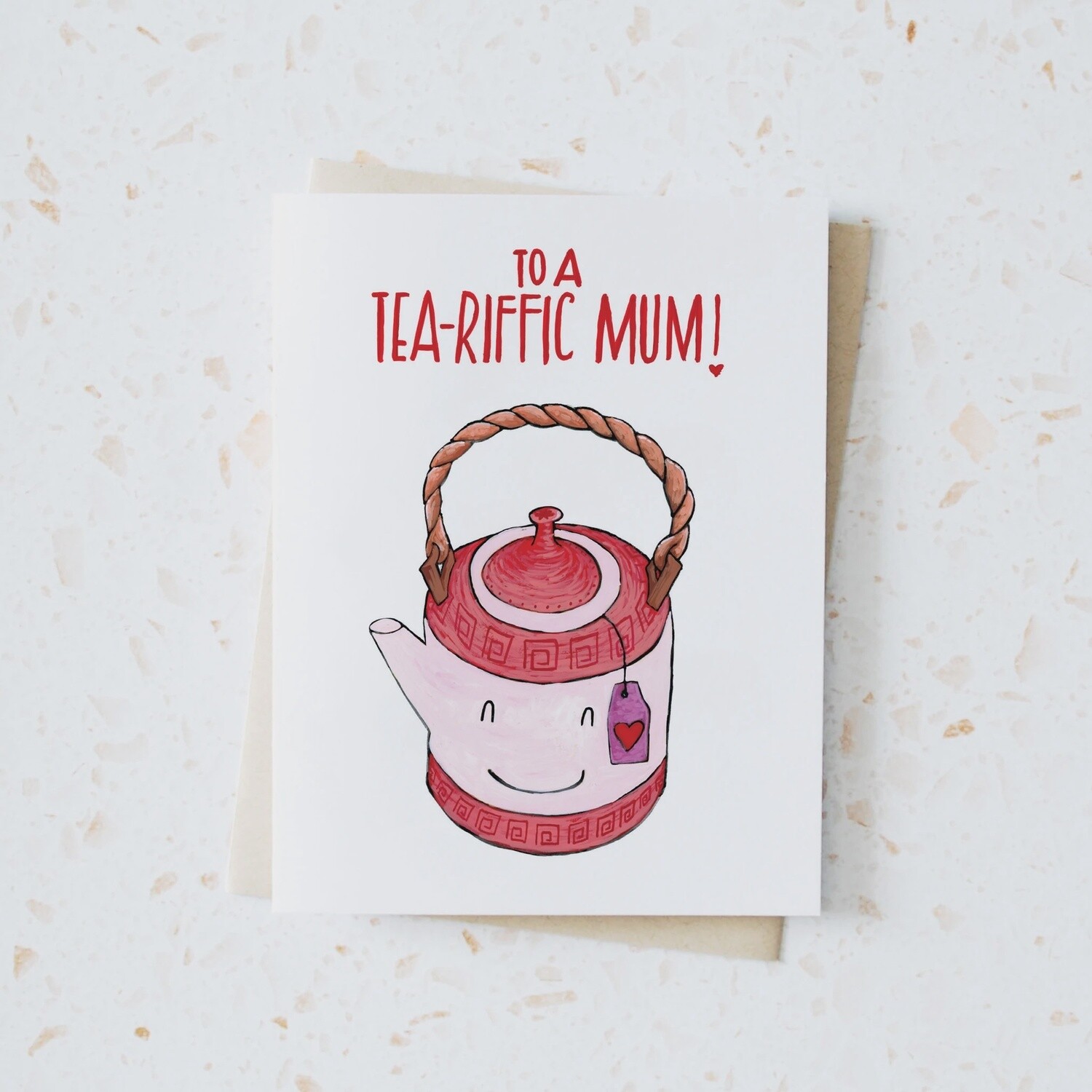 To a Tearrific Mum Card