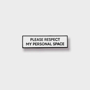 Please Respect My Personal Space Pin