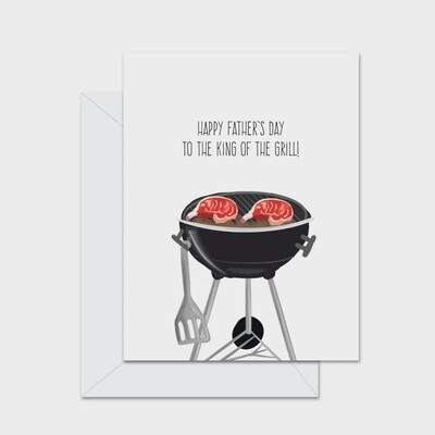 Happy Father's Day To The King Of The Grill! - Greeting Card