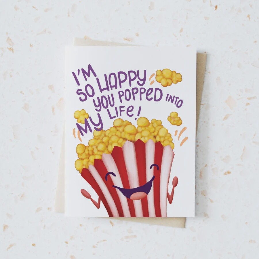 I'm So Happy You Popped Into My Life Card