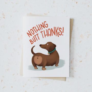 Nothing Butt Thanks- Dachshund Card