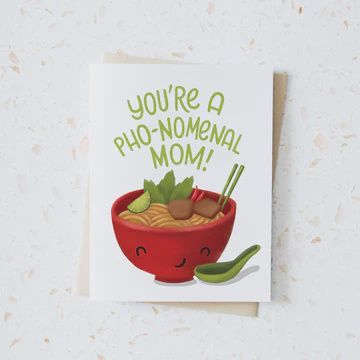 You&#39;re A Pho-Nomenal Mom Card