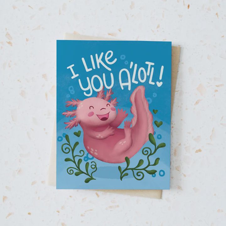 I Like You A’lotl Card
