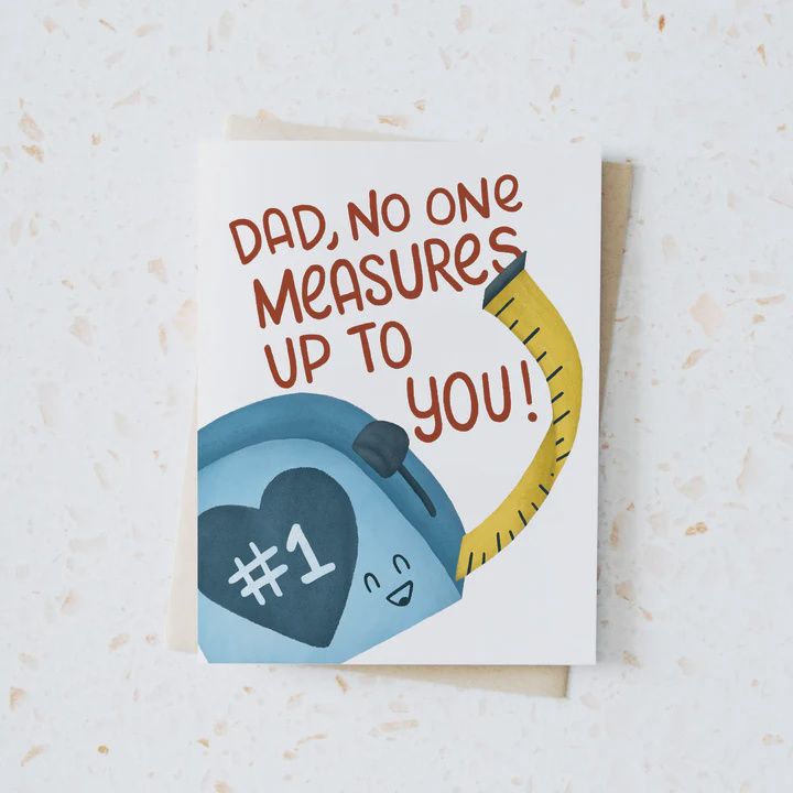 Dad, No One Measures up to You Card