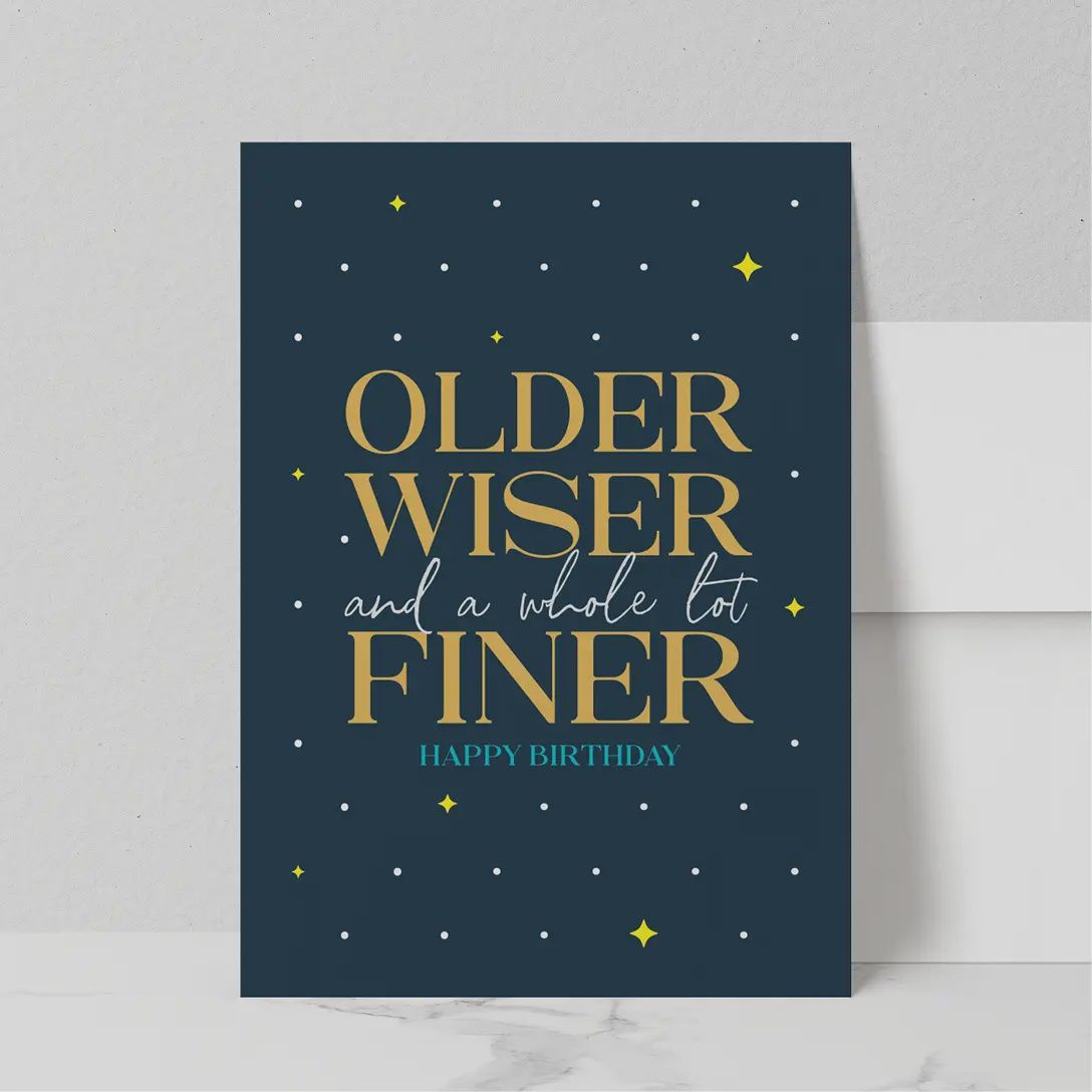 Older, Wiser and Finer