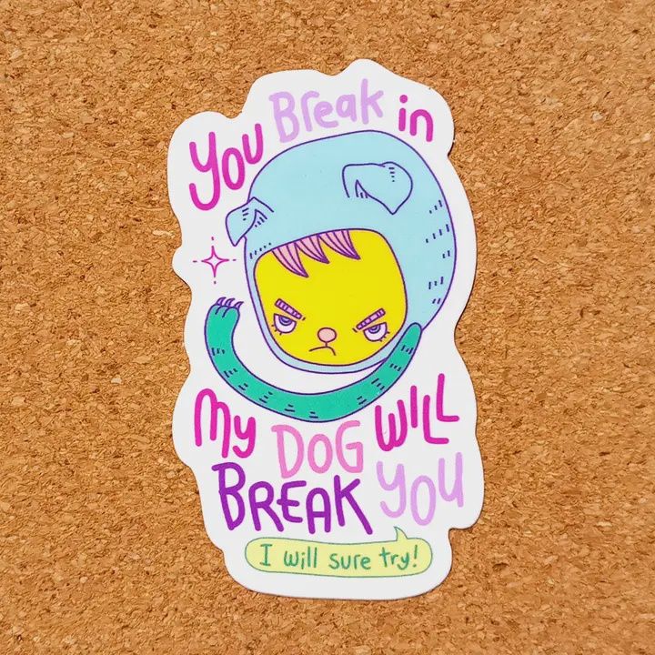My Dog Will Break You Sticker