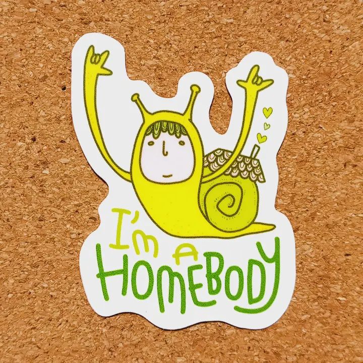I'm a Homebody