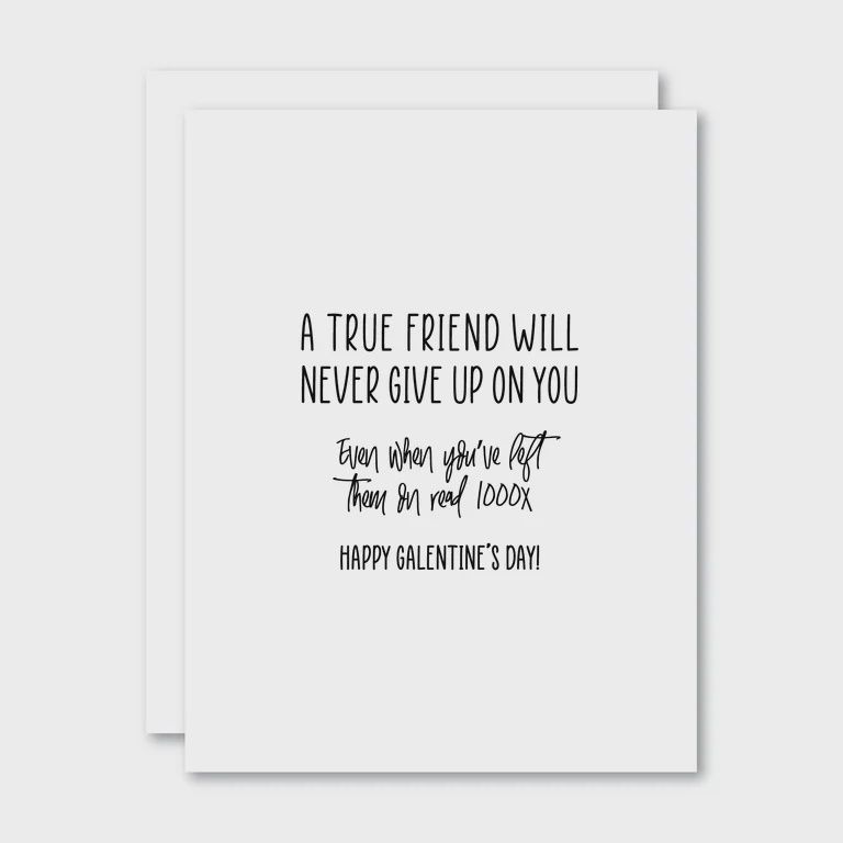 A true friend will never - galentines