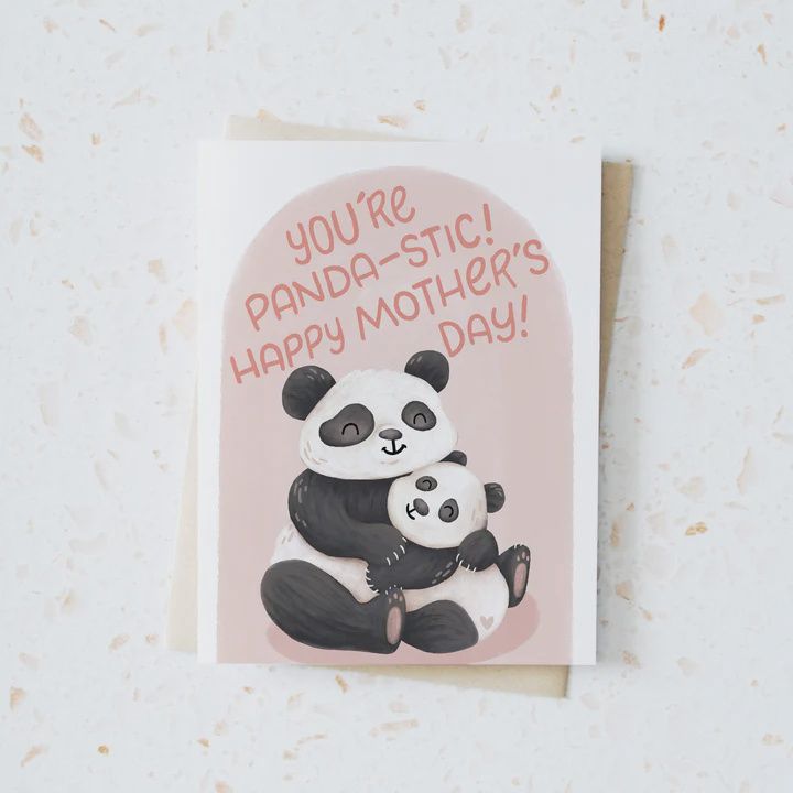 You’re Panda-stic! Happy Mother’s Day Card