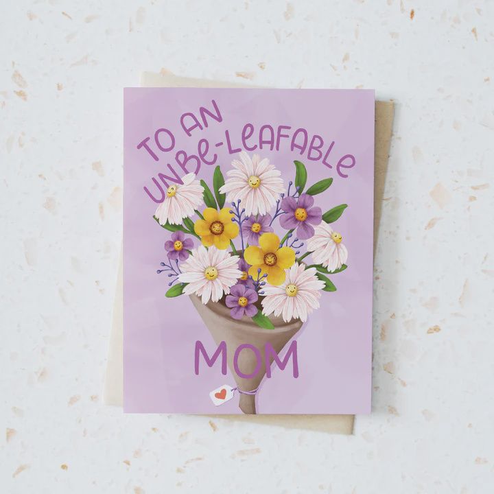 To an Unbe-leafable Mom Card