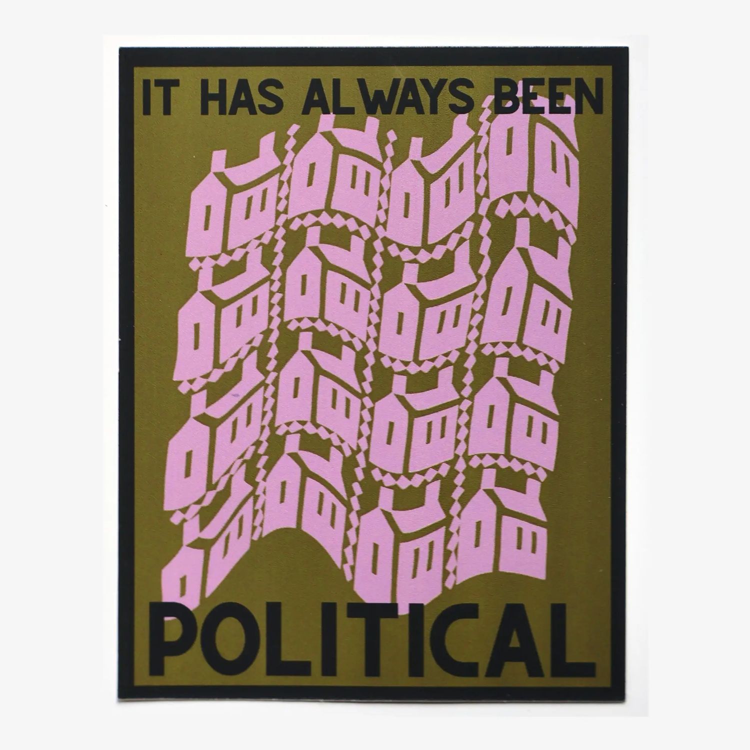 It Has Always Been Political Sticker