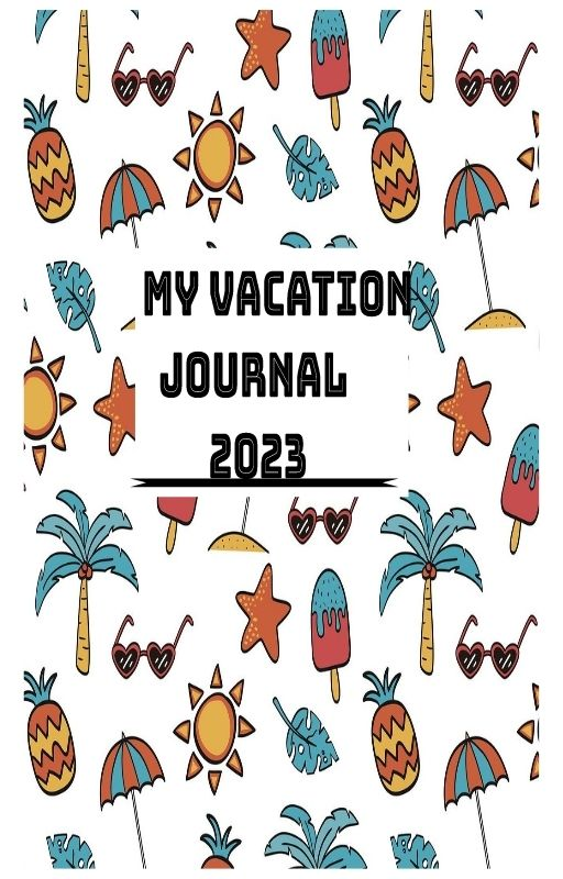 My Vacation Journal 2023: Easy vacation/travel planner, fun and easy way to plan your annual vacation or next travel.