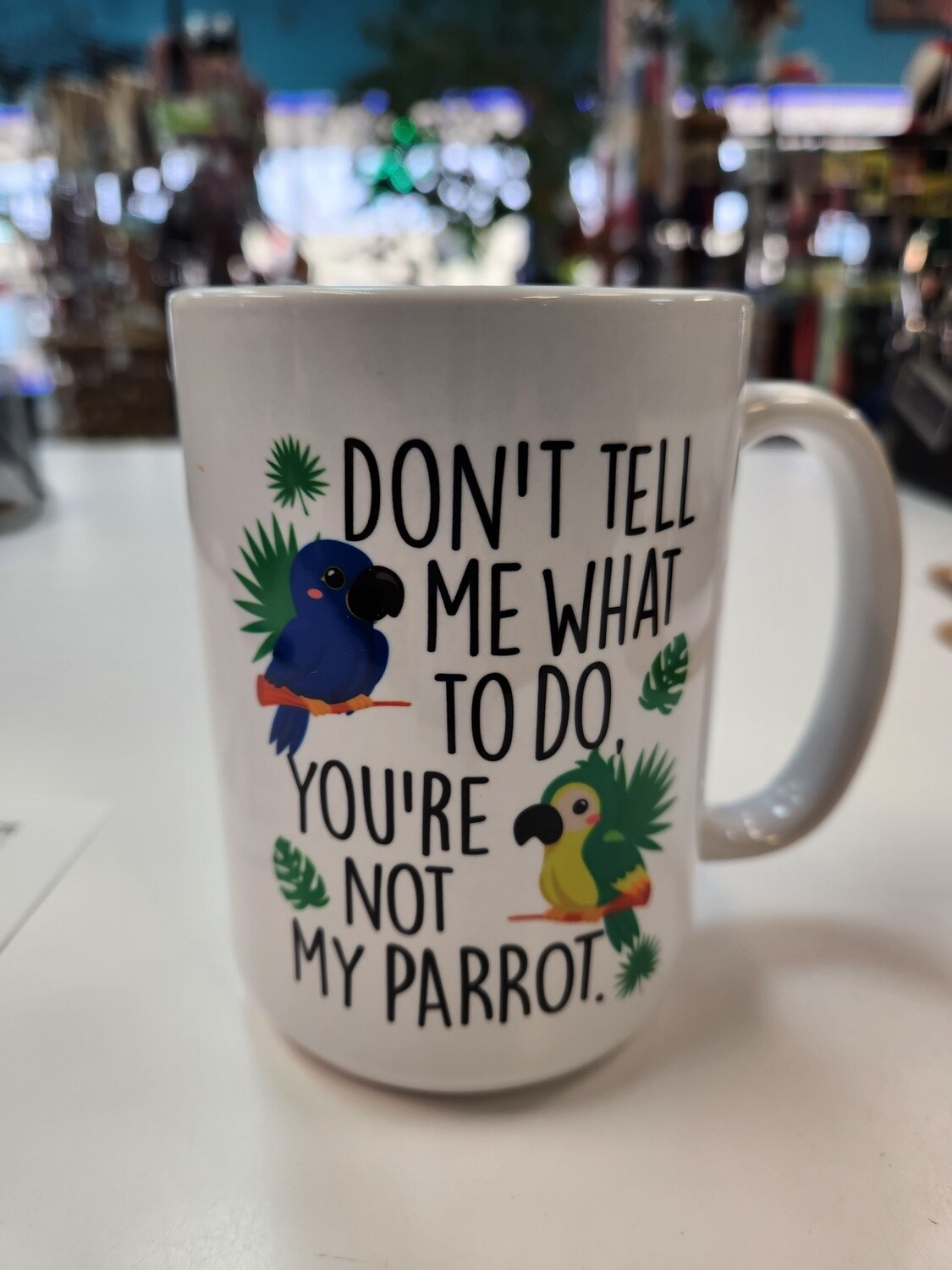 Don&#39;t tell me Mug