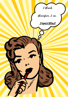 I think therefore I am dangerous