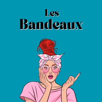? LES BANDEAUX