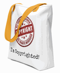 &quot;I&#39;m Copyrighted&quot; Tote bag