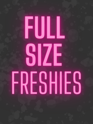 Full Size Freshies