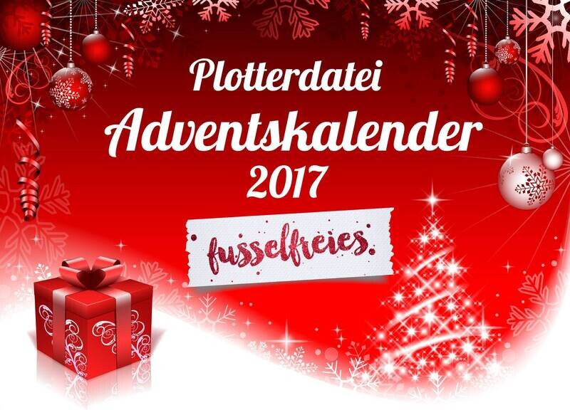 Fusselfreies Plotterdatei Adventskalender 2017 Plottervorlagen Plotterdatei DXF SVG Weihnachten Geschenk