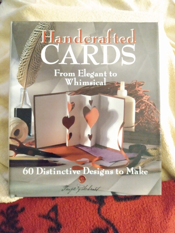 HANDCRAFTED CARDS From Elegant to Whimsical by Paige Gilchrist