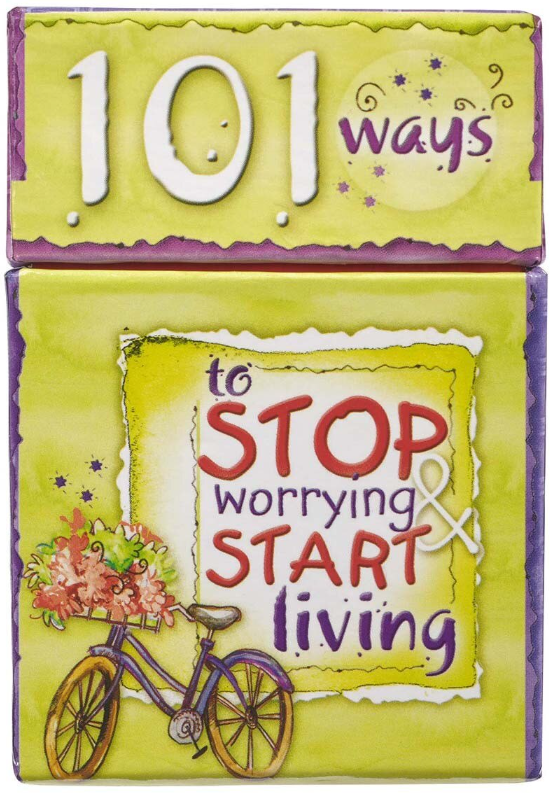 101 Ways to Stop Worrying &amp; Start Living