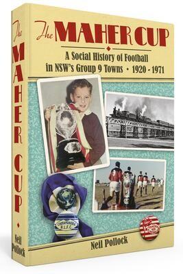 The Maher Cup: a social history of football in NSW's Group 9 towns